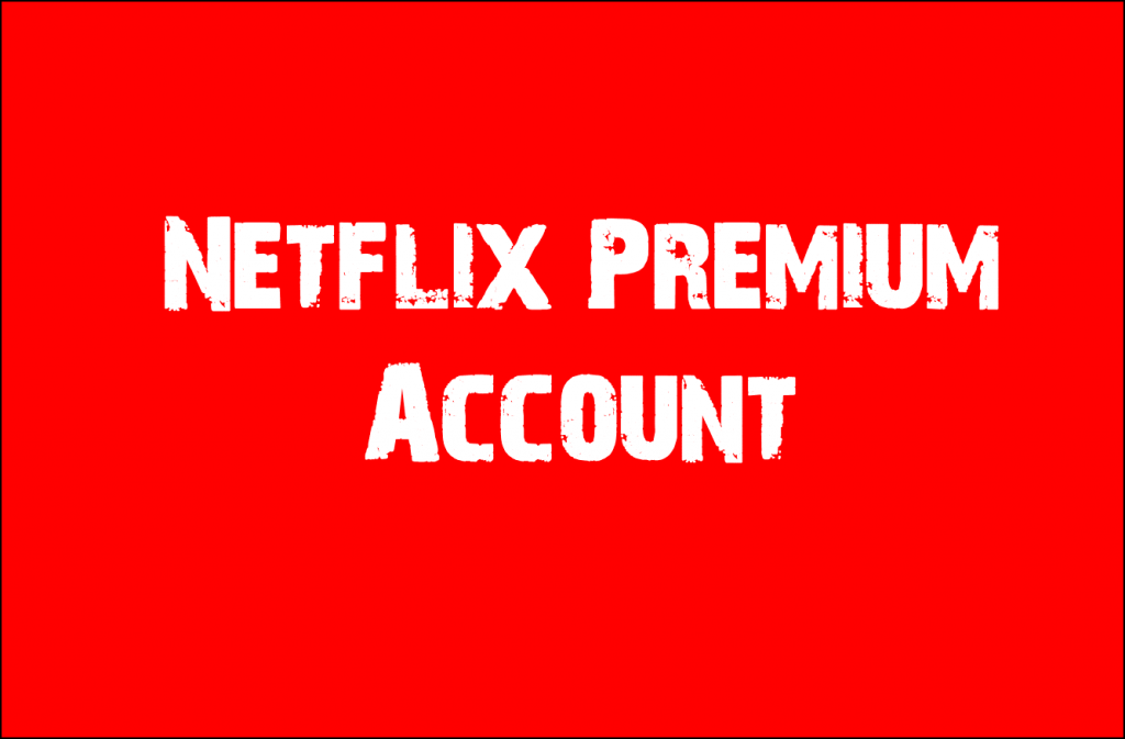 netflix premium id and password 2021